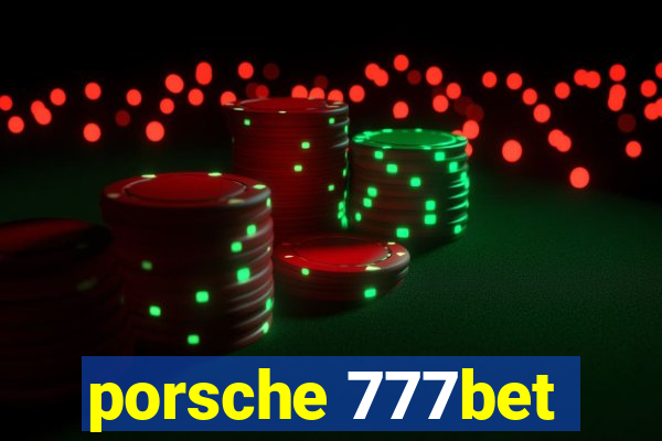 porsche 777bet